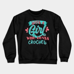 Just A Girl Who Loves Crochet Gift product Crewneck Sweatshirt